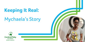 KEEPING IT REAL: Mychaela’s Story | Cerebral Palsy Alliance Research