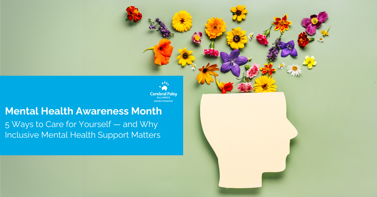 Graphic for Mental Health Awareness Month. On the right side, there's a beige cutout of a human head in profile with colorful flowers flowing out from the top, symbolizing mental well-being. On the left, a blue box contains CPARF's white logo and white text: "Mental Health Awareness Month. 5 Ways to Care for Yourself — and Why Inclusive Mental Health Support Matters."