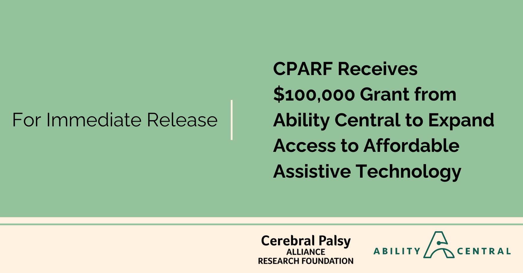 Press release graphic: "CPARF Receives $100,000 Grant from Ability Central to Expand Access to Affordable Assistive Technology — For Immediate Release." Logos for Cerebral Palsy Alliance Research Foundation and Ability Central appear at the bottom.